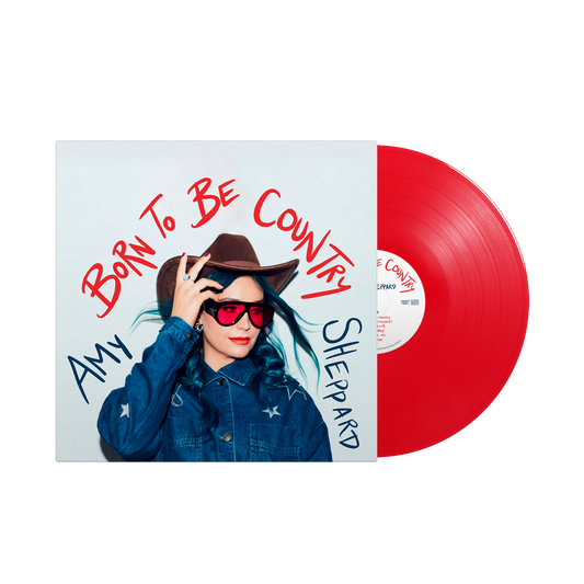 Born To Be Country - Translucent Red Vinyl Edition (Amy Sheppard)